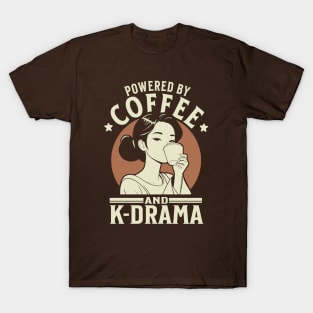 Powered By Coffee And K-drama T-Shirt